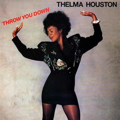 Throw You Down Thelma Houston