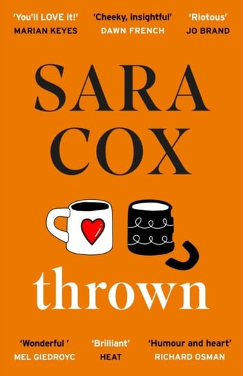 Thrown: SARA COX'S GLORIOUS FEELGOOD NOVEL Sara Cox