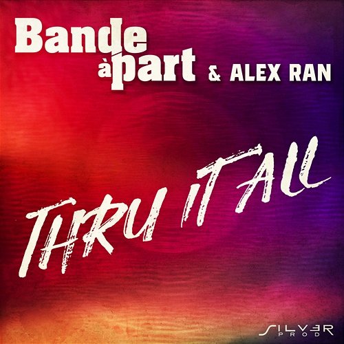 Thru It All Bande à Part, Alex Ran