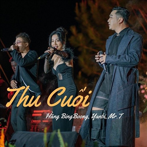 Thu Cuối Yanbi & Mr. T, Hằng BingBoong