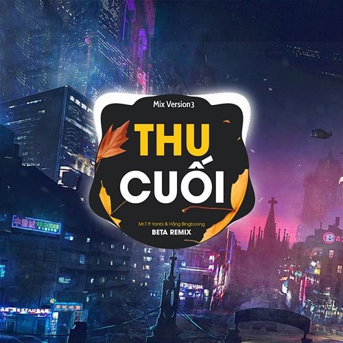 Thu Cuối Mr T, Yanbi & Hằng BingBoong, Beta Remix