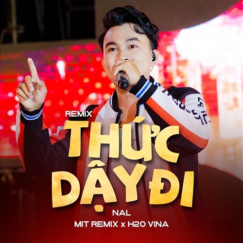Thức Dậy Đi Nal, CT, H2O Vinahouse