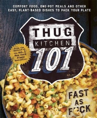 Thug Kitchen 101: Fast as F*ck Kitchen Thug