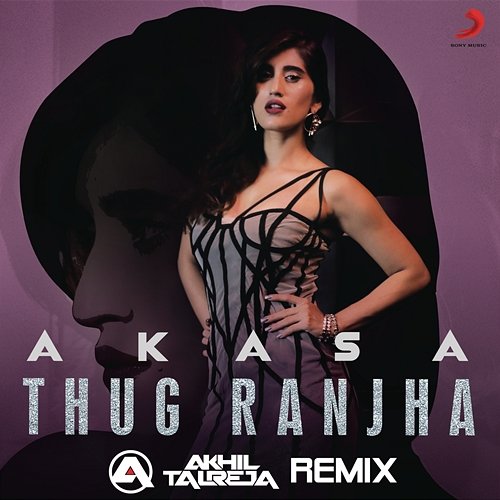 Thug Ranjha Akasa feat. DJ Akhil Talreja