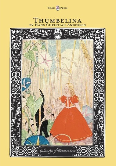 Thumbelina - The Golden Age of Illustration Series Andersen Hans Christian