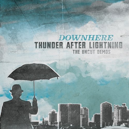 Thunder After Lightning: The Uncut Demos Downhere