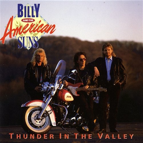 Thunder In The Valley Billy And The American Suns