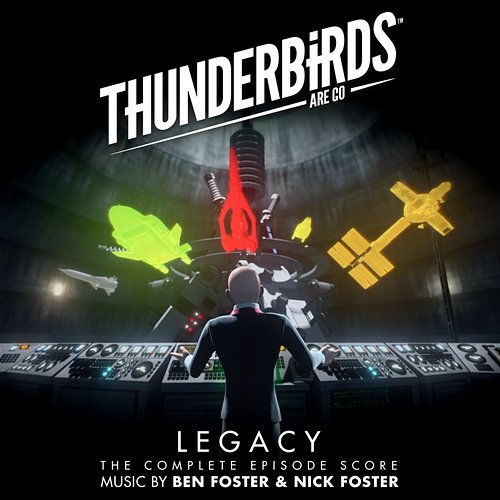 Thunderbirds Are Go - Legacy Ben Foster, Nick Foster