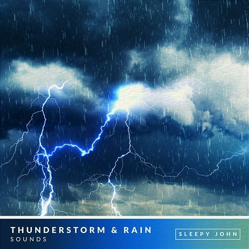 Thunderstorm & Rain Sounds (Sleep & Relaxation) Sleepy John