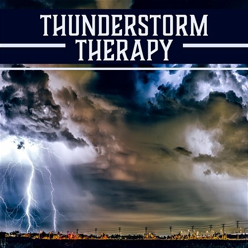 Thunderstorm Therapy: Relaxing Music, Distant Sound of Thunder, Liquid Atmosphere, Blissful Moments, Mind Free, New Age Rest Deep Relaxation Exercises Academy