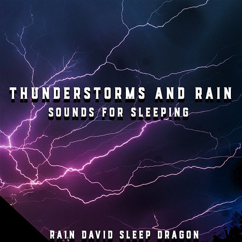 Thunderstorms and Rain Sounds for Sleeping Rain David Sleep Dragon