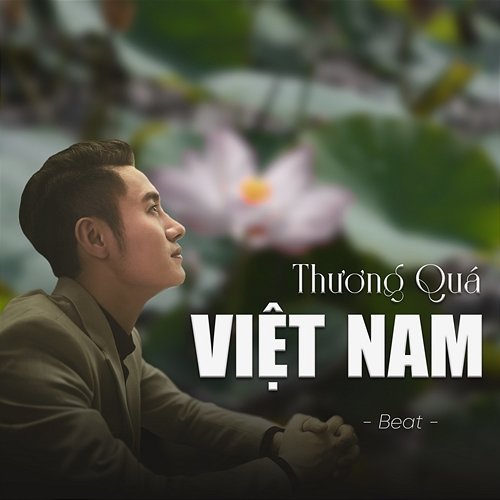 Thương Quá Việt Nam Tuấn Hoàng