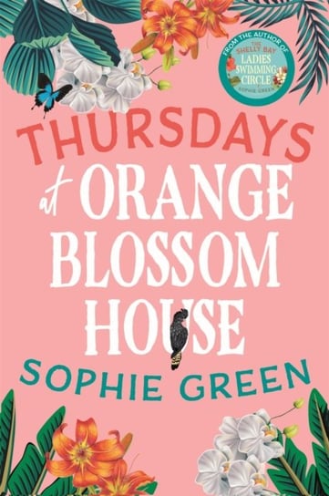 Thursdays at Orange Blossom House: an uplifting story of friendship, hope and following your dreams Green Sophie