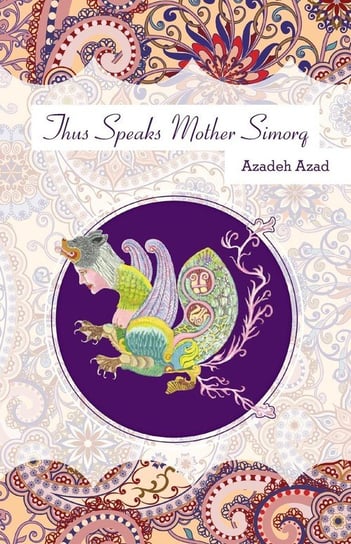 Thus Speaks Mother Simorq Azad Azadeh