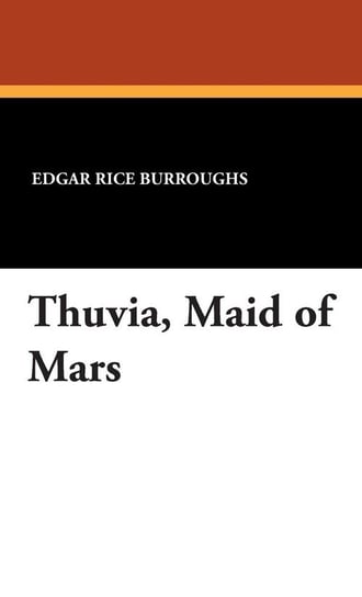 Thuvia, Maid of Mars Burroughs Edgar Rice