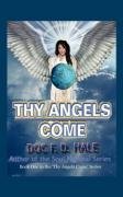 Thy Angels Come: Book One Doc F. D. Hale