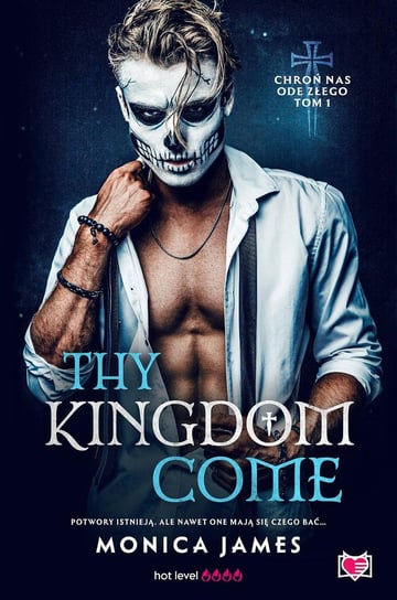 Thy Kingdom Come. Chroń nas ode złego. Tom 1 - ebook epub James Monica