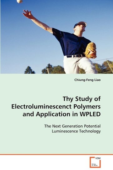 Thy Study of Electroluminescenct Polymers and Application in WPLED Liao Chiung-Feng