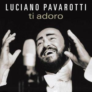 Ti Adoro Pavarotti Luciano