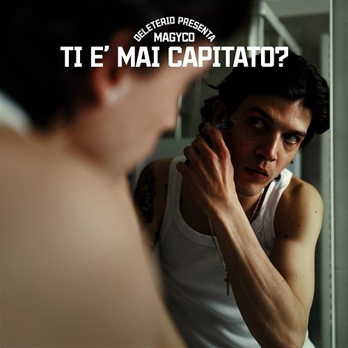 Ti E' Mai Capitato? Deleterio & Magyco