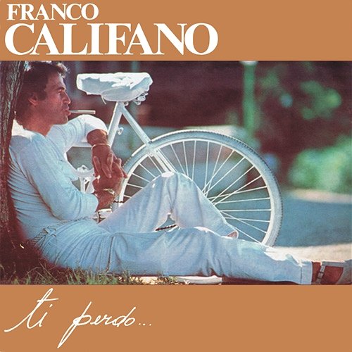 Ti perdo Franco Califano