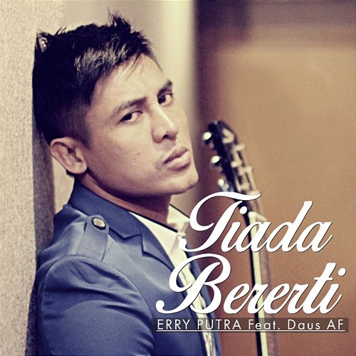 Tiada Bererti Erry Putra feat. Daus AF