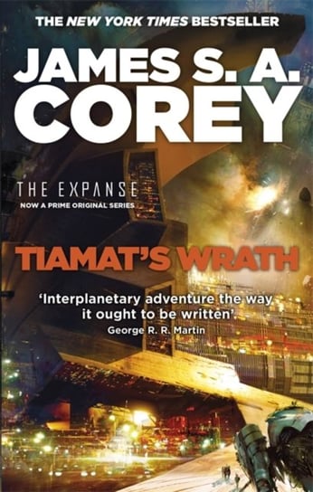 Tiamats Wrath: Book 8 of the Expanse (now a Prime Original series) Corey James S. A.