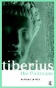 Tiberius the Politician Levick Barbara