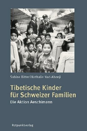 Tibetische Kinder für Schweizer Familien Bitter Sabine, Nad-Abonji Nathalie