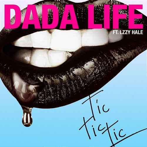 Tic Tic Tic Dada Life feat. Lzzy Hale
