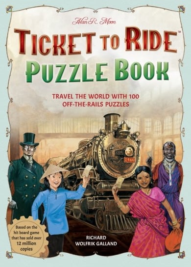 Ticket to Ride Puzzle Book: Travel the World with 100 Off-the-Rails Puzzles Galland Richard Wolfrik, Asmodee