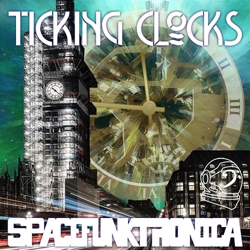 Ticking Clocks SpaceFunkTronica