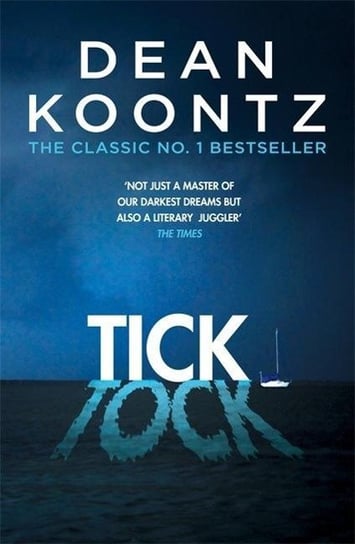 Ticktock: A chilling thriller of predator and prey Koontz Dean