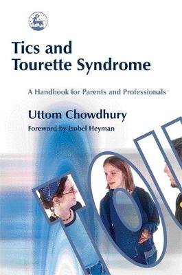 Tics and Tourette Syndrome Chowdhury Uttom, Heyman Isobel