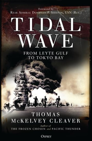 Tidal Wave: From Leyte Gulf to Tokyo Bay Thomas McKelvey Cleaver