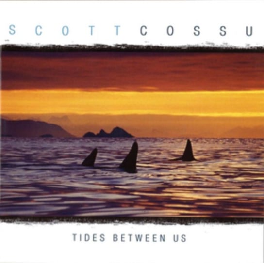Tides Between Us Scott Cossu