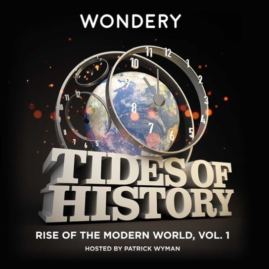 Tides of History: Rise of the Modern World, Vol. 1 Wyman Patrick