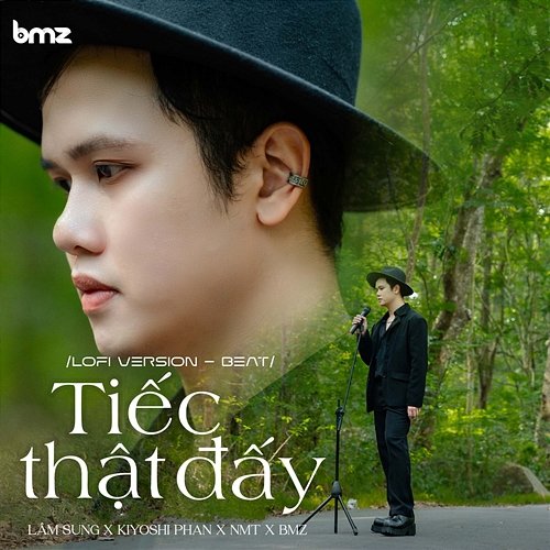 Tiếc Thật Đấy NMT, BMZ, Lâm Sung, Kiyoshi Phan