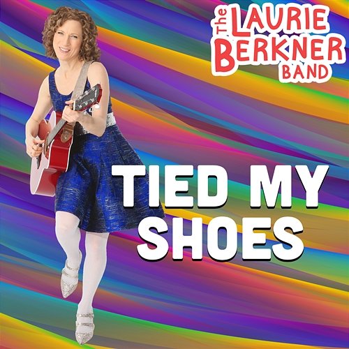 Tied My Shoes The Laurie Berkner Band