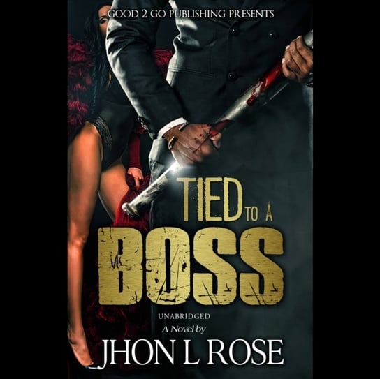 Tied to a Boss - audiobook Rose J. L.