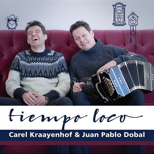 Tiempo Loco Carel Kraayenhof & Juan Pablo Dobal