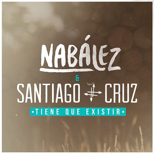 Tiene Que Existir Nabález, Santiago Cruz