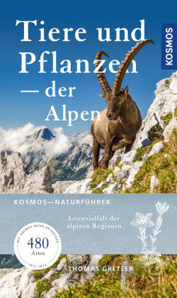 Tiere & Pflanzen der Alpen Kosmos (Franckh-Kosmos)