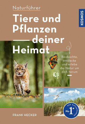 Tiere und Pflanzen Deiner Heimat Kosmos (Franckh-Kosmos)