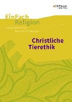 Tierethik. EinFach Religion Unterrichtsmodelle Schoeningh Verlag Im, Schoningh Verlag Im Westermann Schulbuchverlag