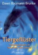 Tiergeflüster Brunke Dawn Baumann