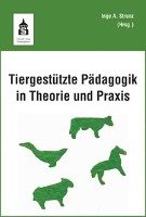Tiergestützte Pädagogik in Theorie und Praxis Schneider Verlag Gmbh, Schneider Hohengehren