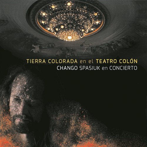 Tierra Colorada en el Teatro Colón: Chango Spasiuk en Concierto (En Vivo) Chango Spasiuk