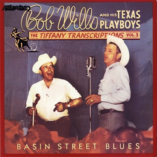 Tiffany Transcriptions, Vol. 3 Bob Wills & His Texas Playboys