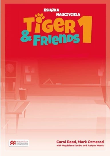 Tiger & Friends 1. Książka nauczyciela + CD + kod online Read Carol, Ormerod Mark